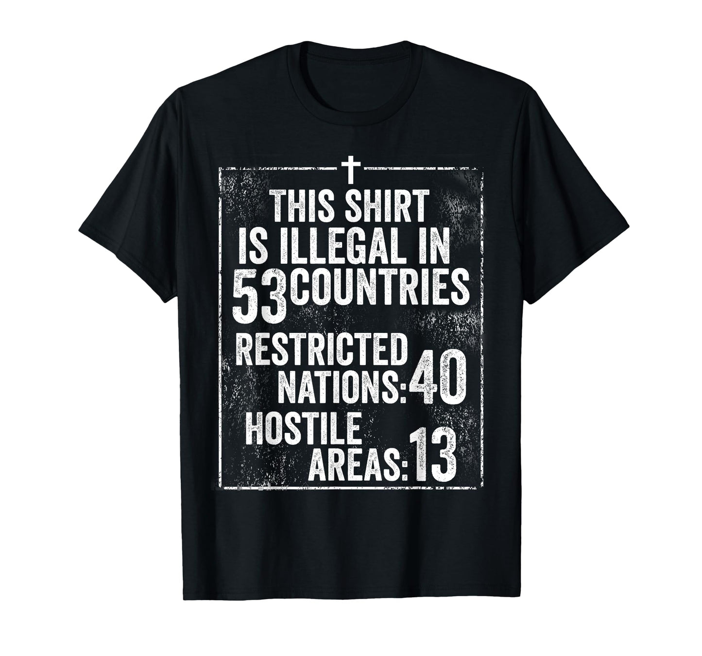 Funny This Shirt Is Illegal In 53 Countries Gift Men Women T-Shirt