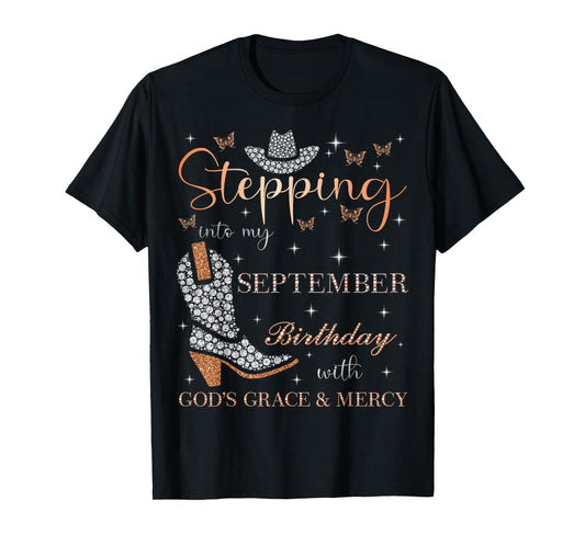 Stepping Into My September Birthday With God's Grace & Mercy T-Shirt