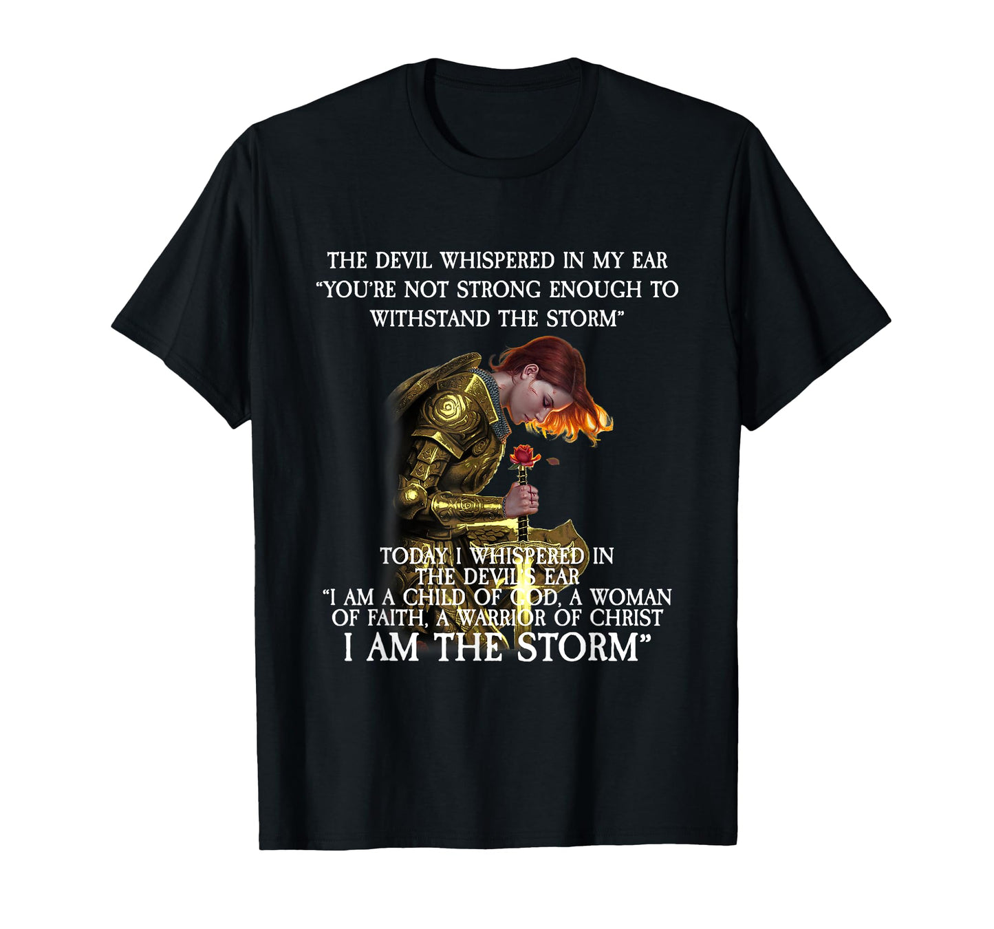 Warrior of Christ I Am The Storm T-Shirt