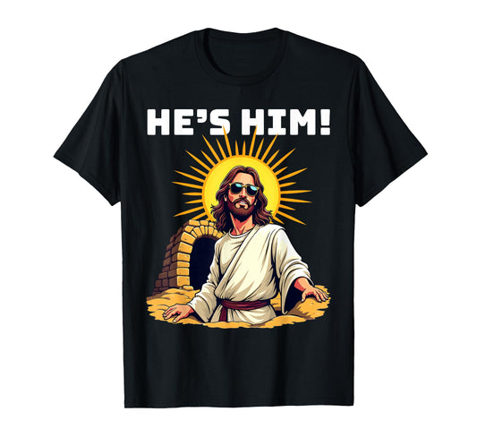 He's Him - Funny Jesus Christian Easter Meme T-Shirt