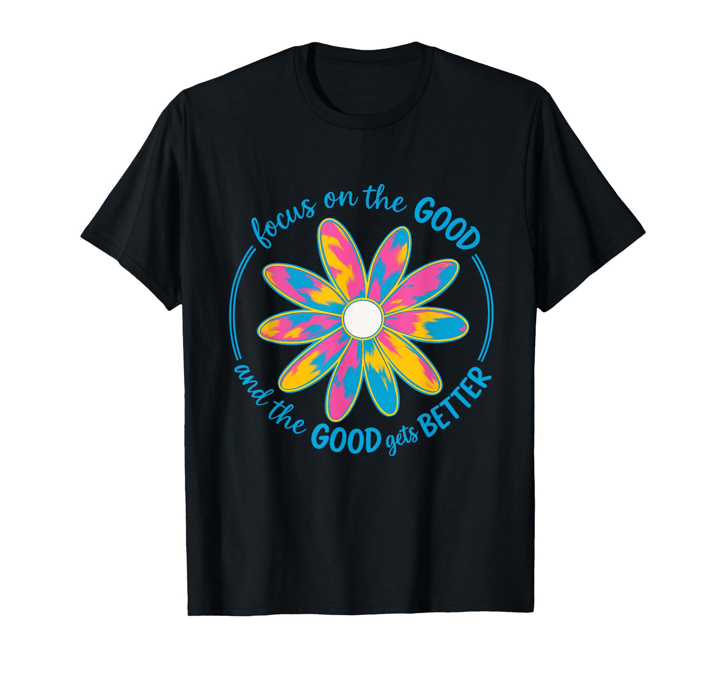 Focus on the Good Retro Hippie motivation Positive Vibes T-Shirt