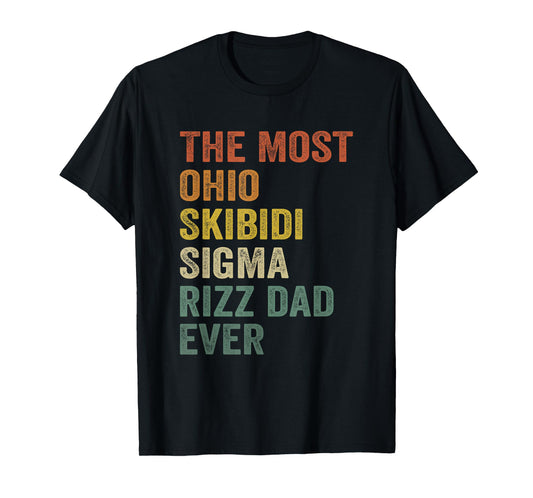 The Most Ohio Skibidi Sigma Rizz Dad Ever Funny Fathers Day T-Shirt