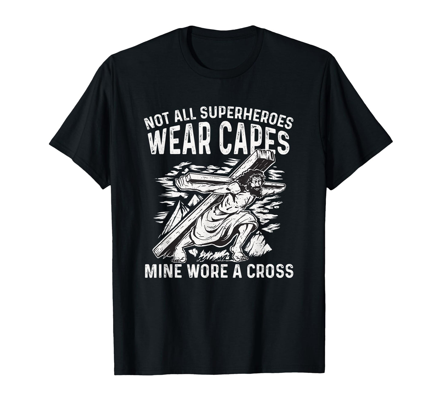 Not All Superheroes Wear Capes Mine Wore a Cross T-Shirt