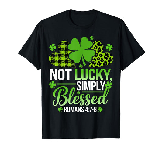 Not Lucky Simply Blessed Christian Shamrocks St Patricks Day T-Shirt
