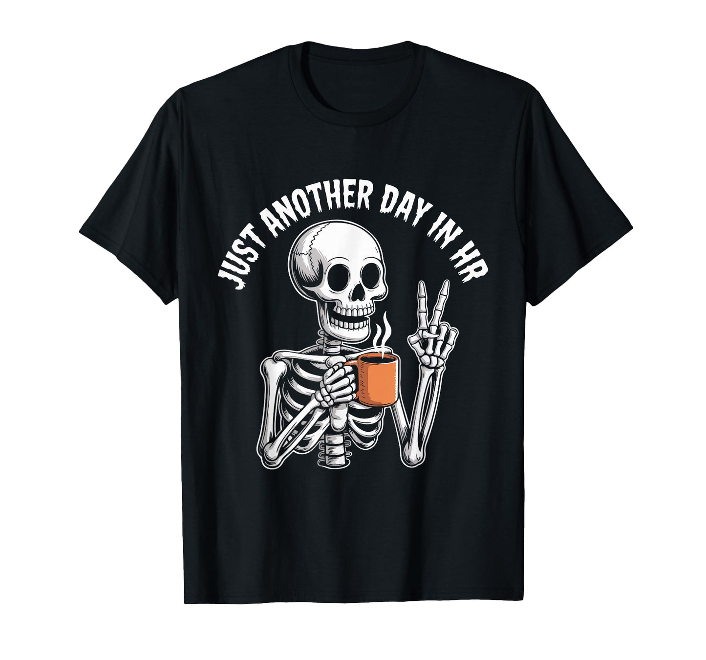 Just Another Day in HR Funny Skeleton Coffee Halloween T-Shirt
