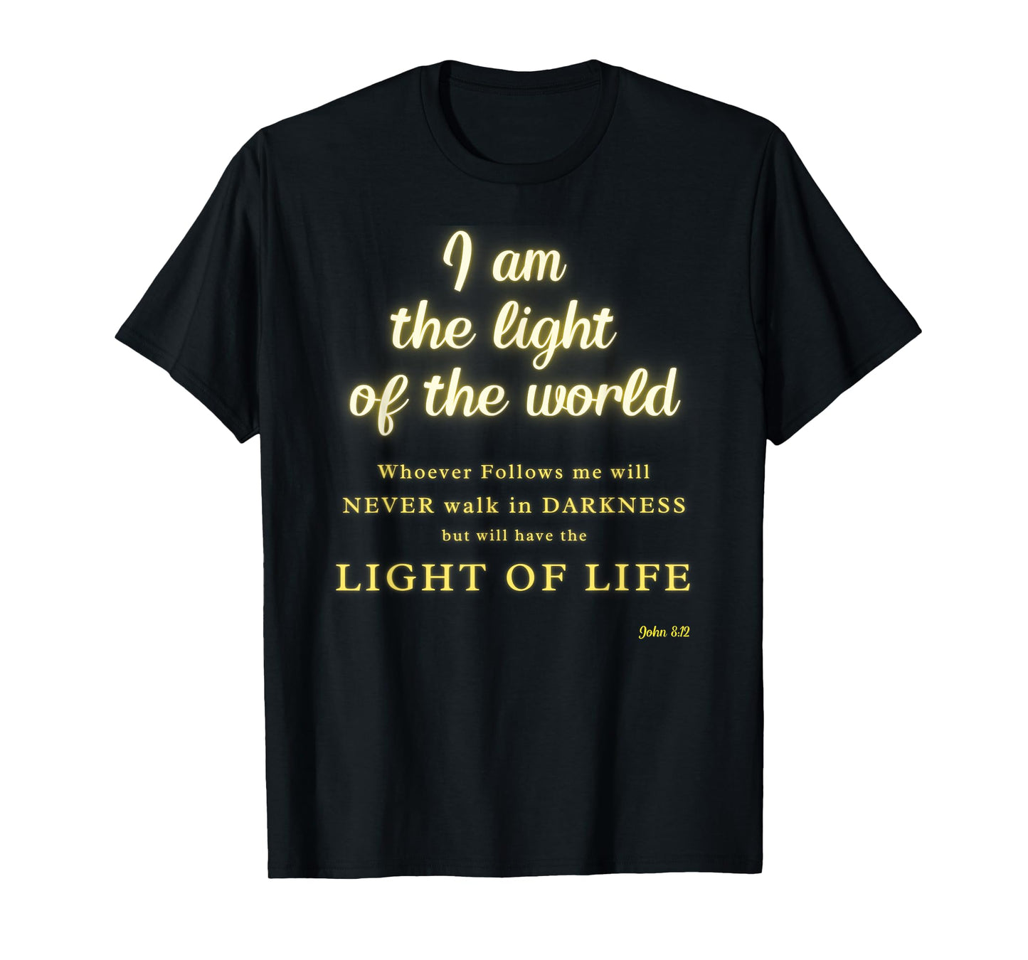 I am The Light -John 8 Jesus Bible Scripture Verse Christian T-Shirt