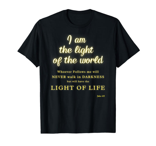 I am The Light -John 8 Jesus Bible Scripture Verse Christian T-Shirt