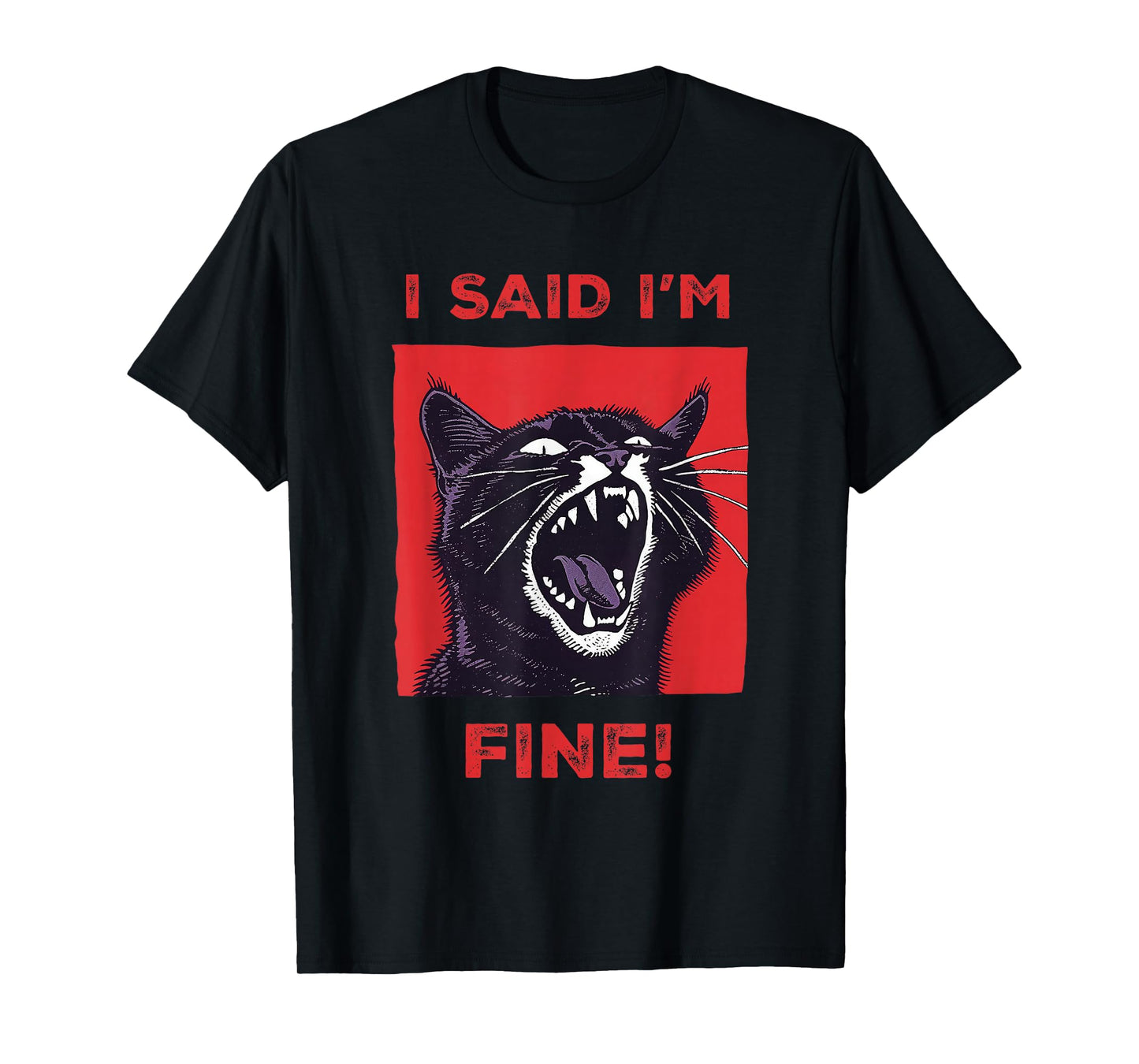I Said I'm Fine Funny Cat T-Shirt