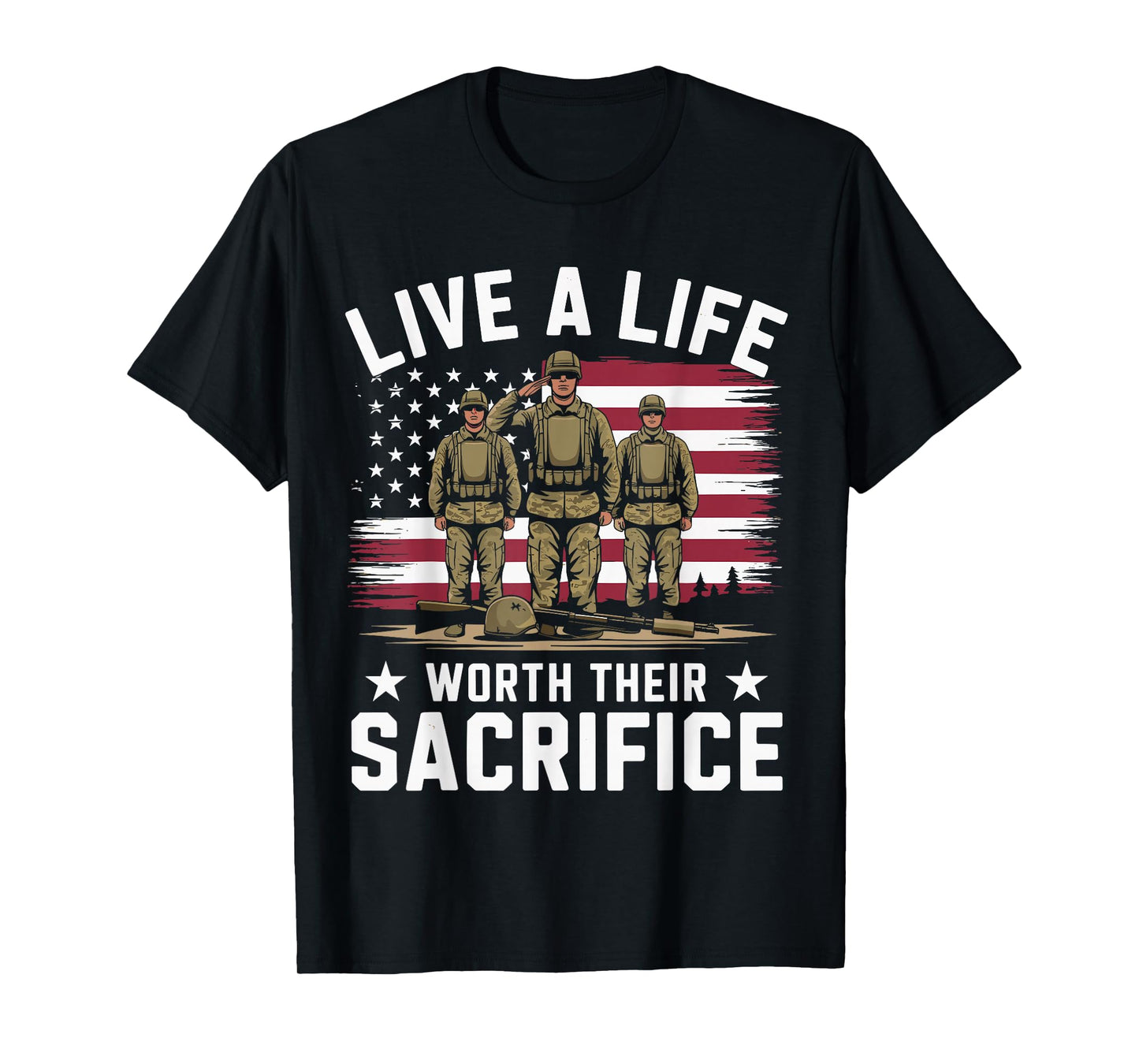 Live A Life Worth Their Sacrifice Quote Veterans Day Apparel T-Shirt