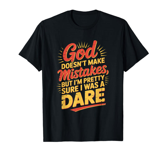 God Doesn't Make Mistakes Humor Quote T-Shirt