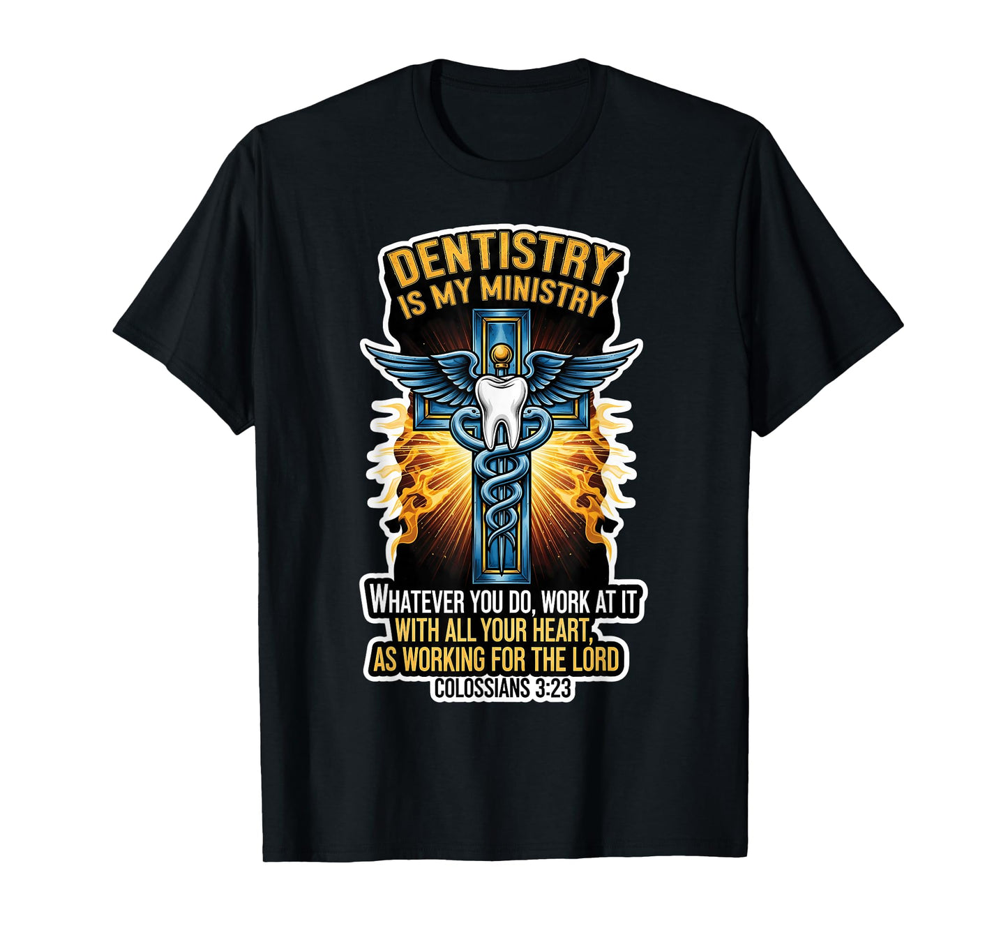 Christian Dentist Dentistry is My Ministry Jesus Bible Verse T-Shirt