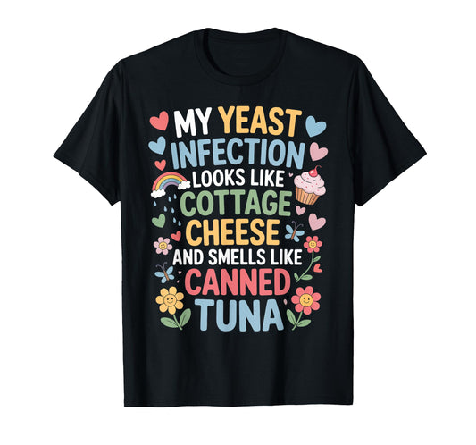 Smells Like Canned Tuna Inappropriate Humor Yeast Infection T-Shirt