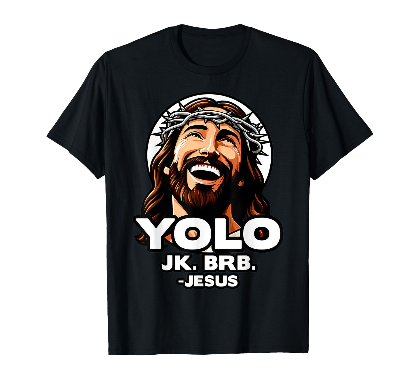 Yolo Jk Brb Jesus Funny Easter Day Ressurection Christians T-Shirt