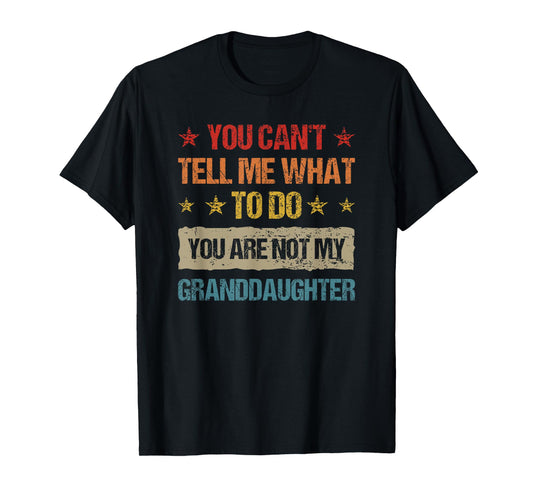 Funny Vintage Retro Sarcastic Design Quotes You Can't Tell Me What To Do You're Not My Granddaughter Unisex-Kids T-Shirt
