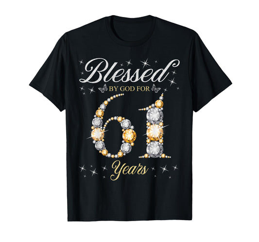 Blessed By God For 61 Years Old 61st Birthday Party T-Shirt