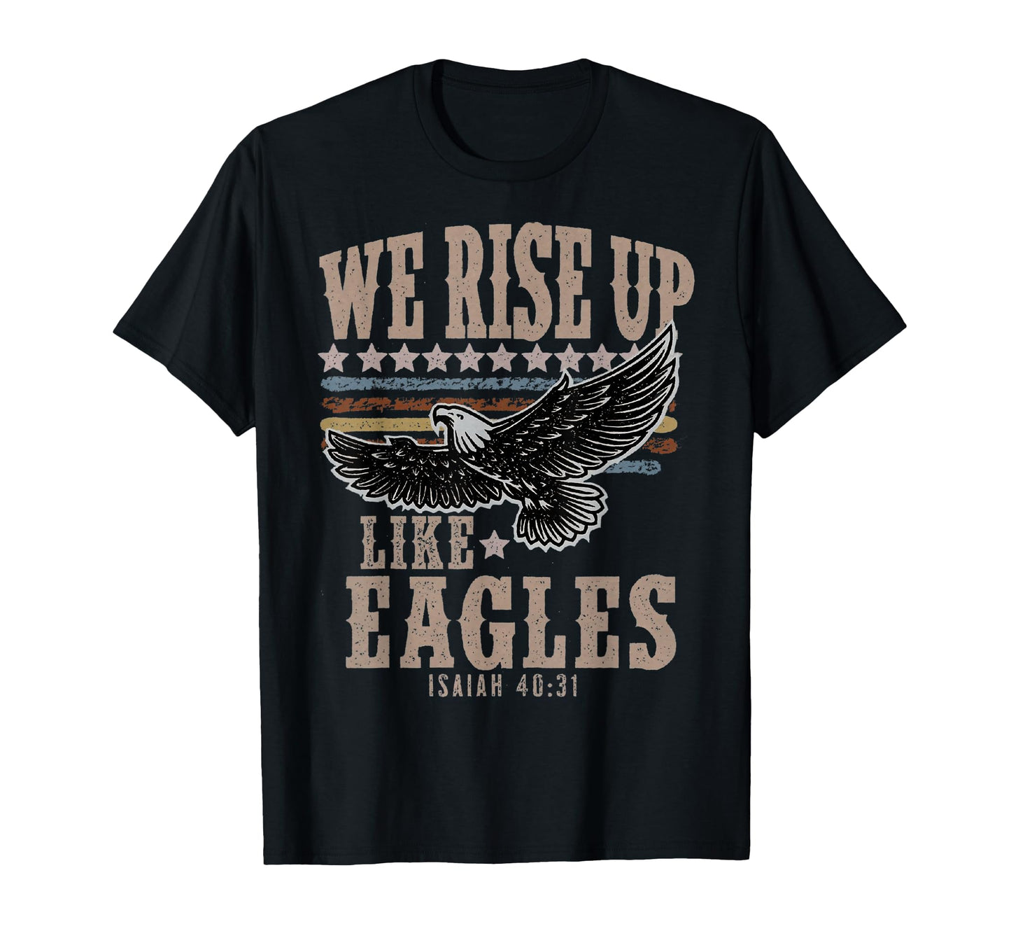 We rise up Wings like Eagles Bible Verse Love Like Jesus T-Shirt