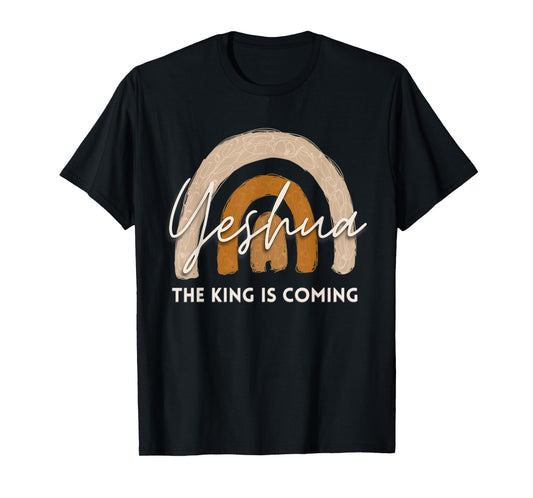 Yeshua The King Is Coming Christian Jesus Faith Bible Verse T-Shirt