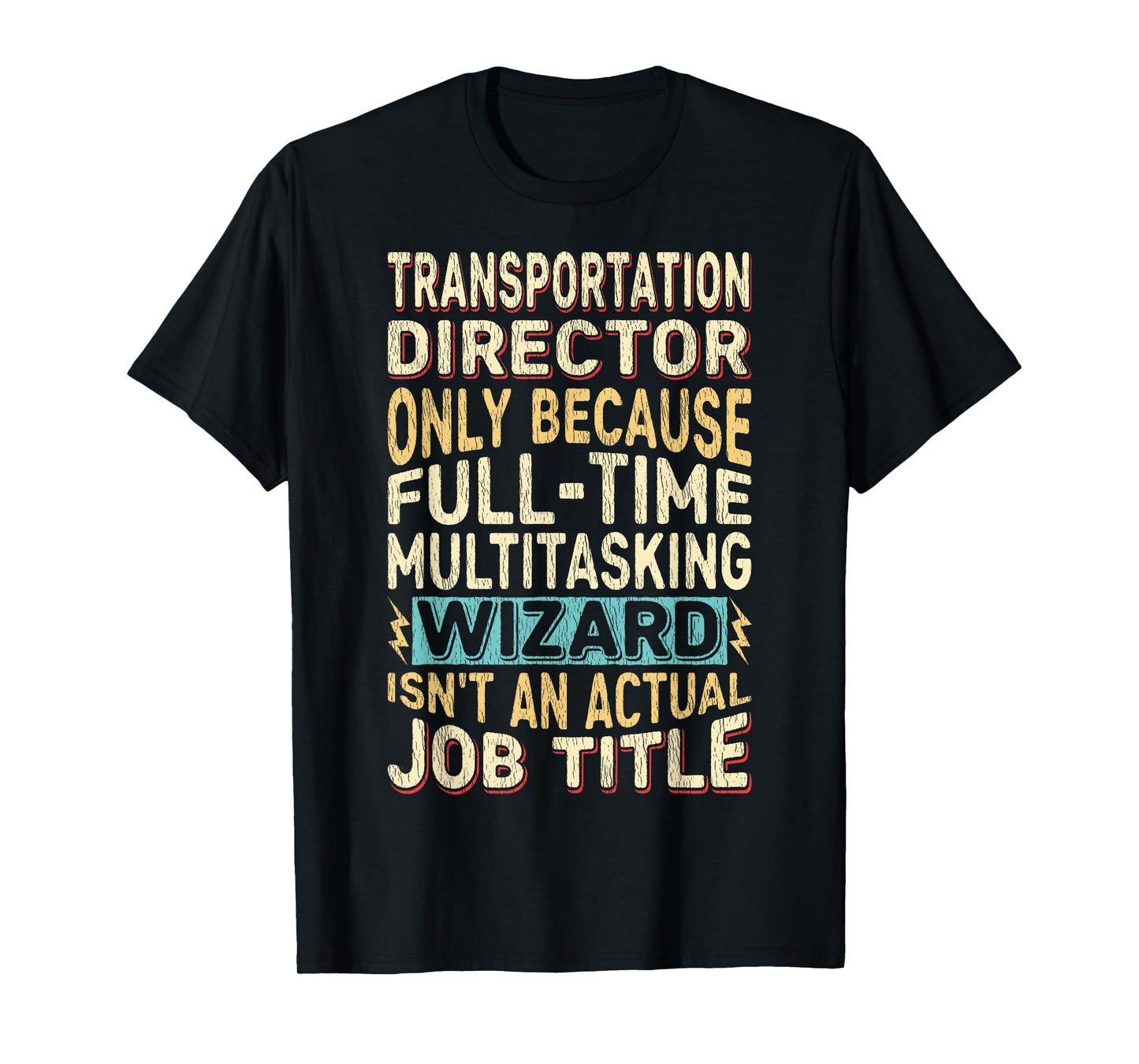 Funny Transportation Director Multitasking Wizard Quote T-Shirt
