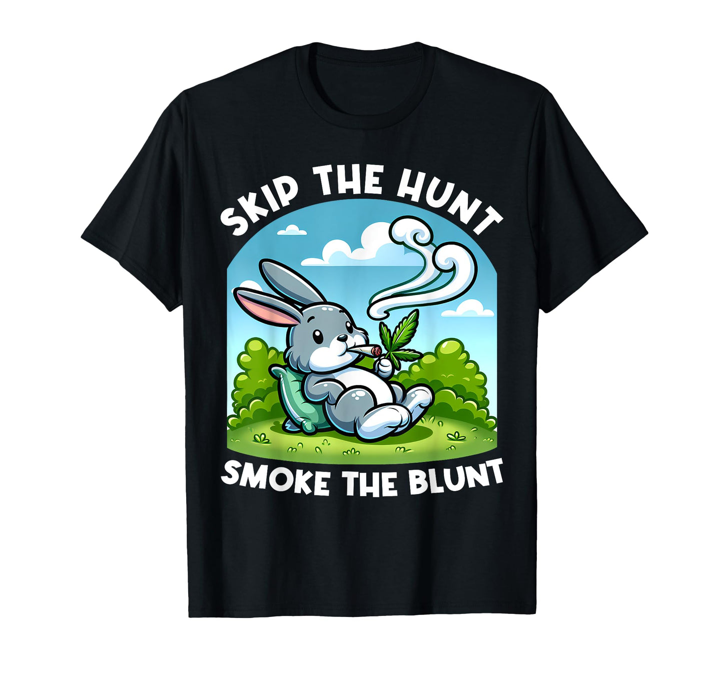 Funny Happy 420 Easter Skip The Hunt Smoke The Blunt Bunny T-Shirt