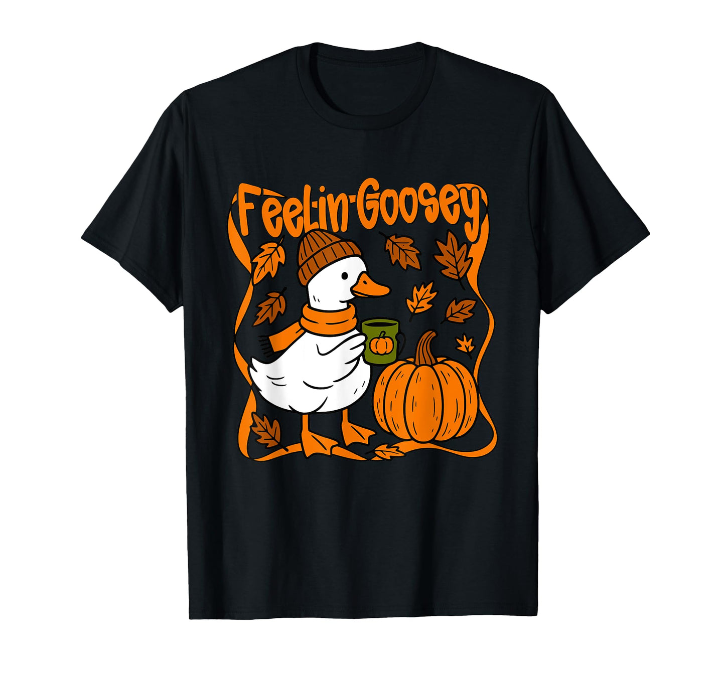 Feelin' Goosey Funny Cozy Goose Autumn Falling Design T-Shirt