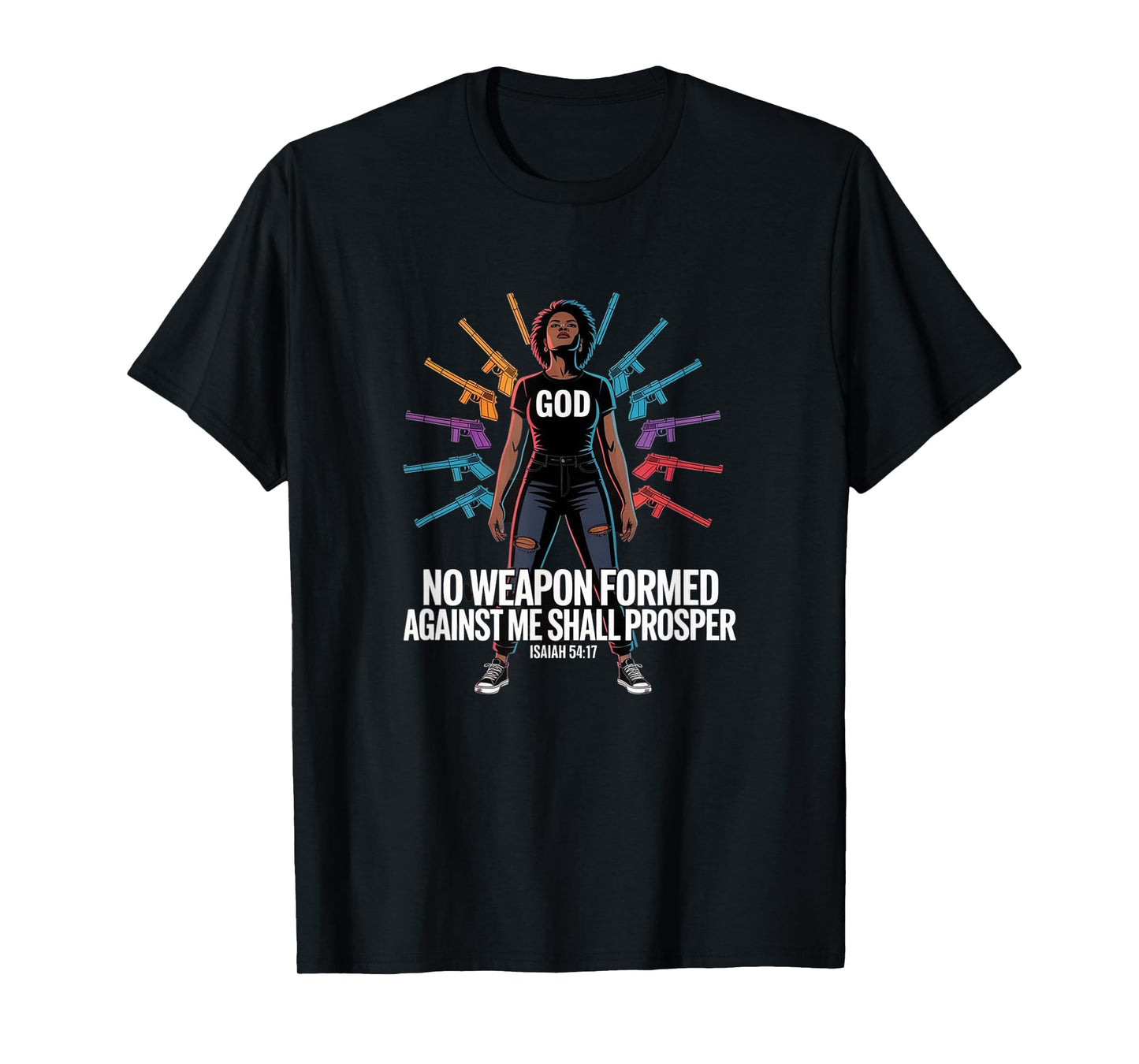 No Weapon Formed Against Me Shall Prosper - Bible Quotes T-Shirt