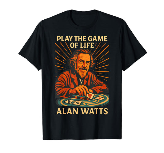 Alan Watts Quote Play Game Life Poker Zen Cards Art T-Shirt