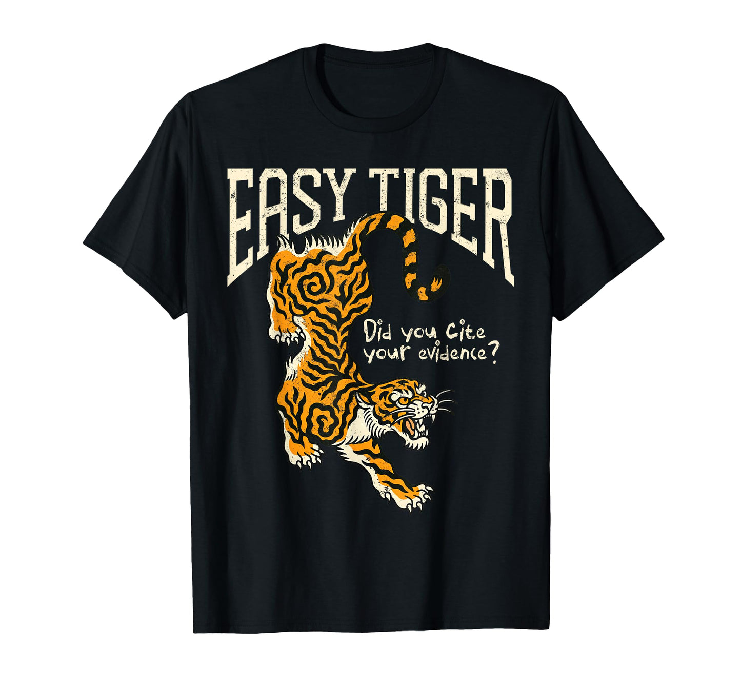 Easy Tiger Did You Cite Your Evidence Vintage Funny Teacher T-Shirt