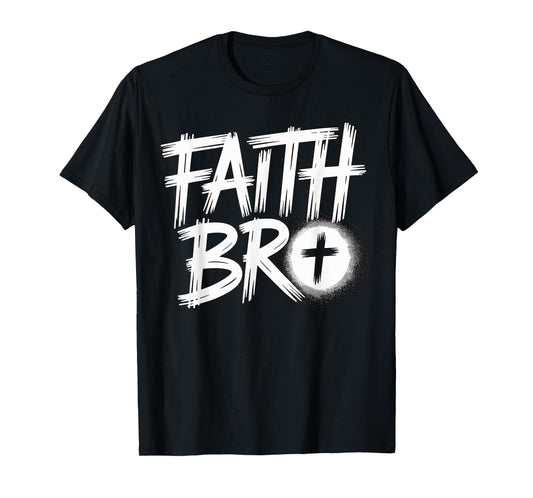 Faith Bro Christian Faith T-Shirt