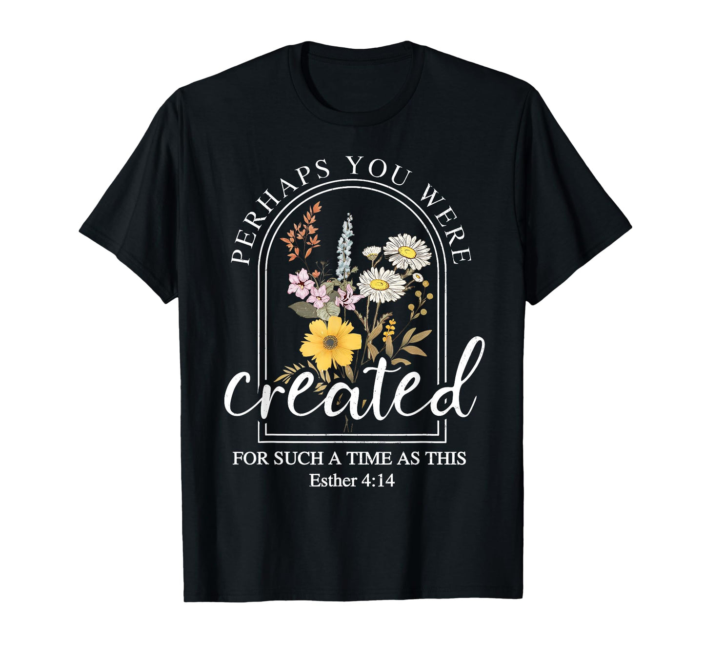 Esther 4:14 Vintage Christian Perhaps You Were Created For T-Shirt