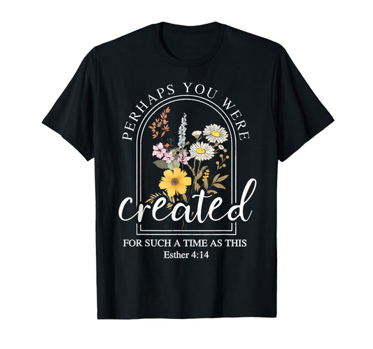 Esther 4:14 Vintage Christian Perhaps You Were Created For T-Shirt