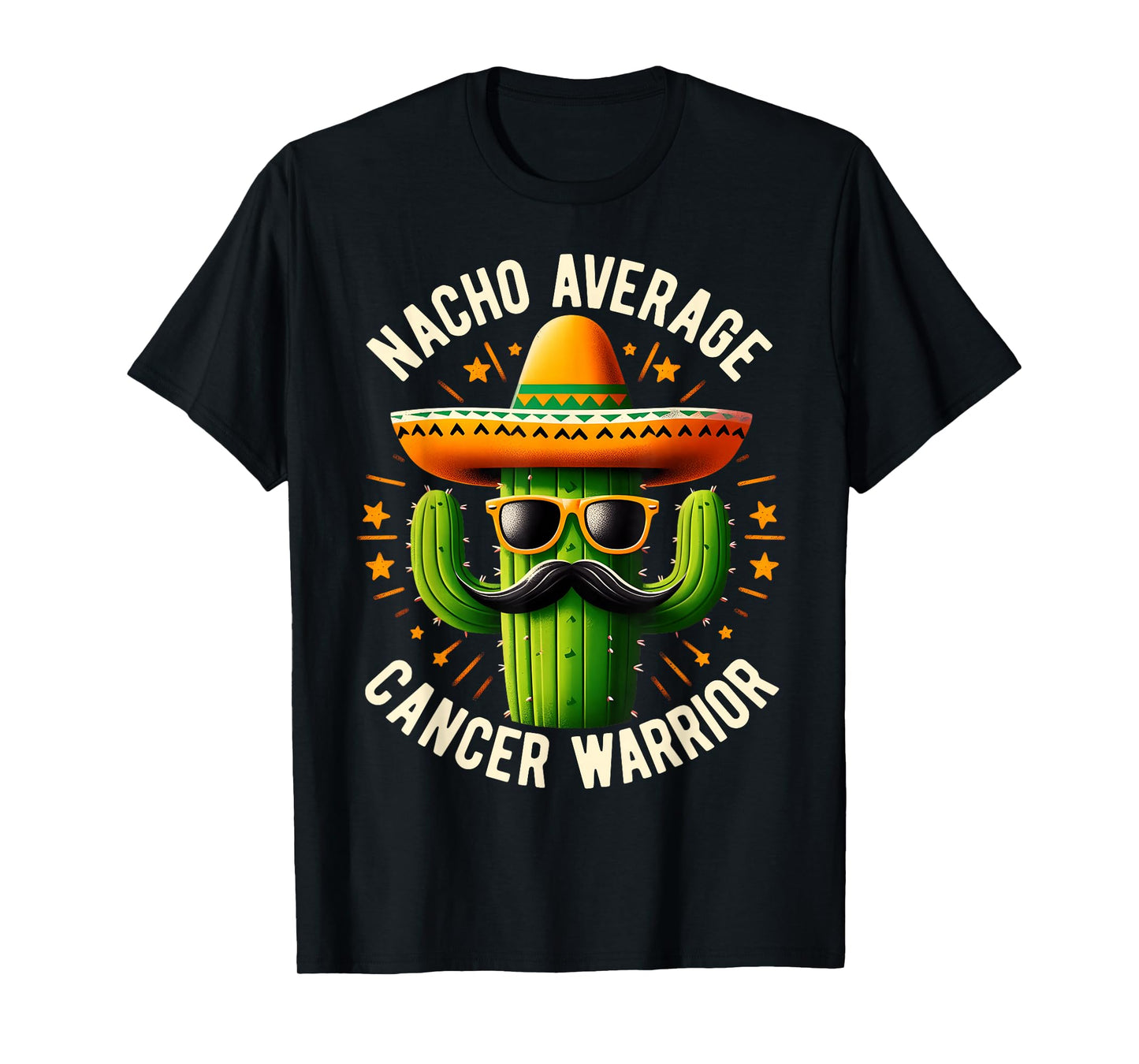 Nacho Average Cancer Warrior Cool Fighting Cancer Survivor T-Shirt