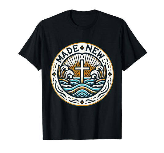 Baptism Made New Baptized T-Shirt