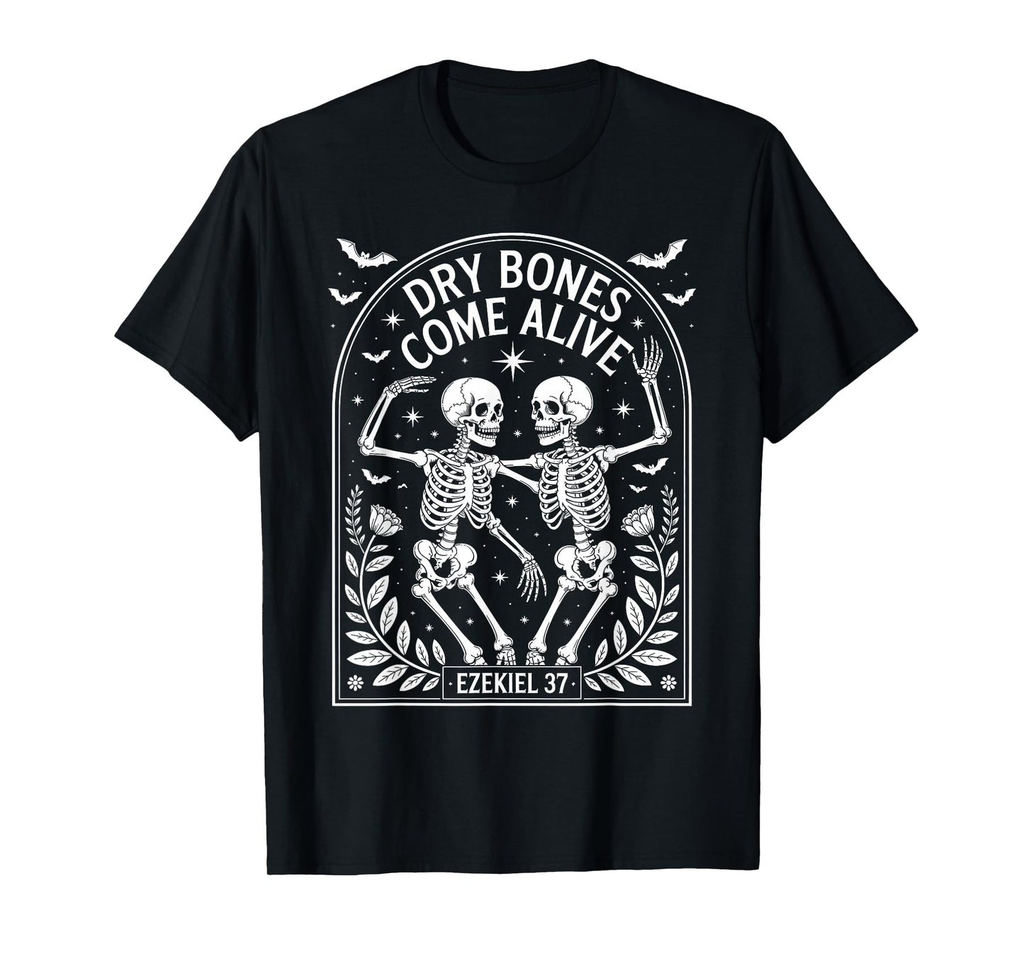 Dancing Skeleton Dry Bones Come Alive Christian Halloween T-Shirt
