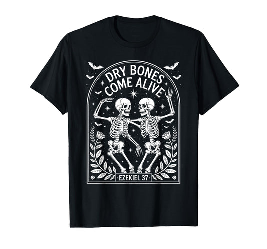 Dancing Skeleton Dry Bones Come Alive Christian Halloween T-Shirt