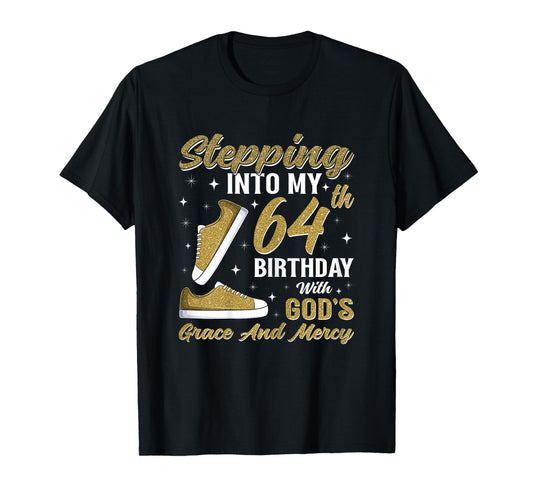 Stepping Into My 64th Birthday with God's Grace 64 Years Old T-Shirt