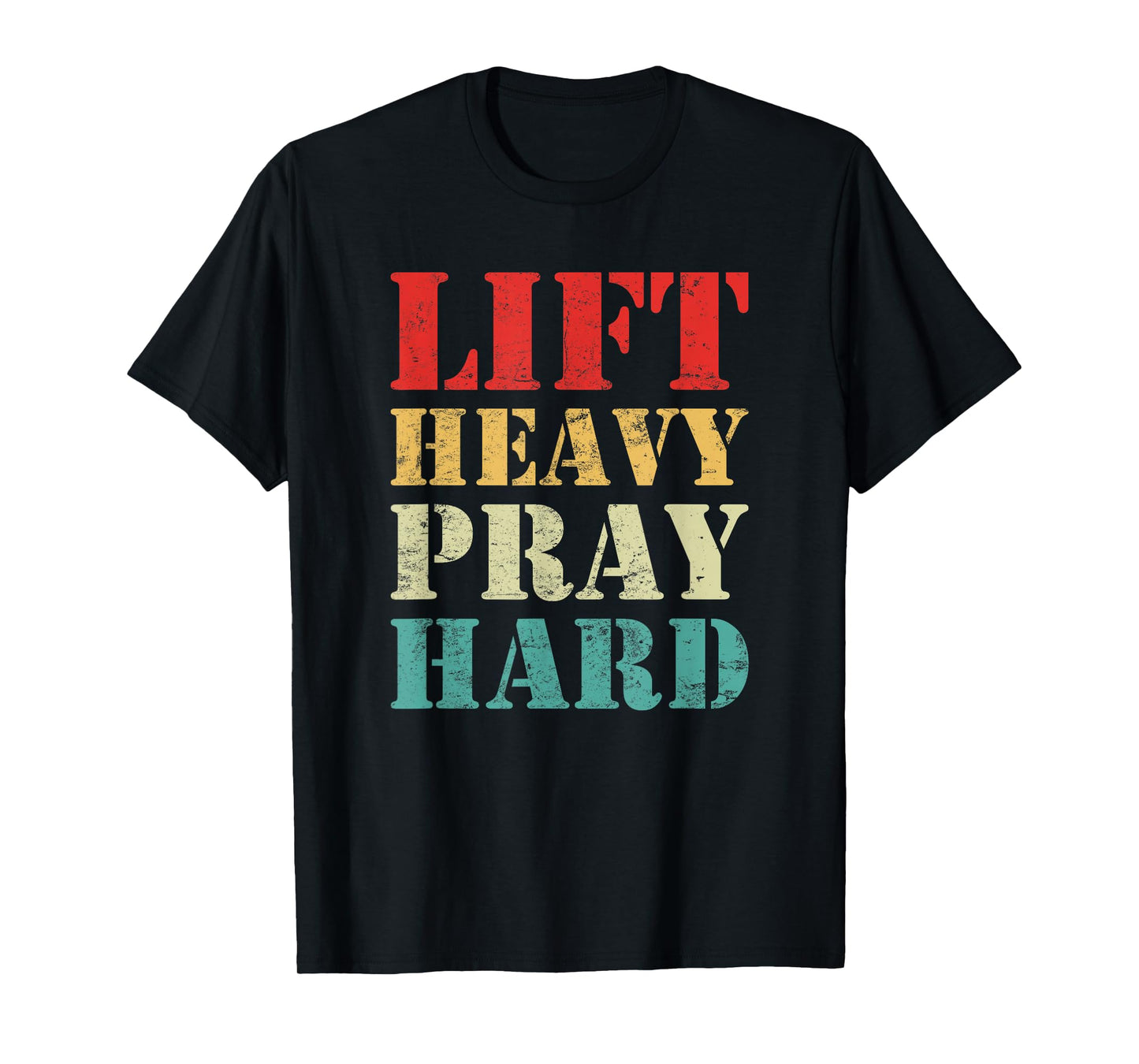 Lift Heavy Pray Hard Gym Christian Quote T-Shirt