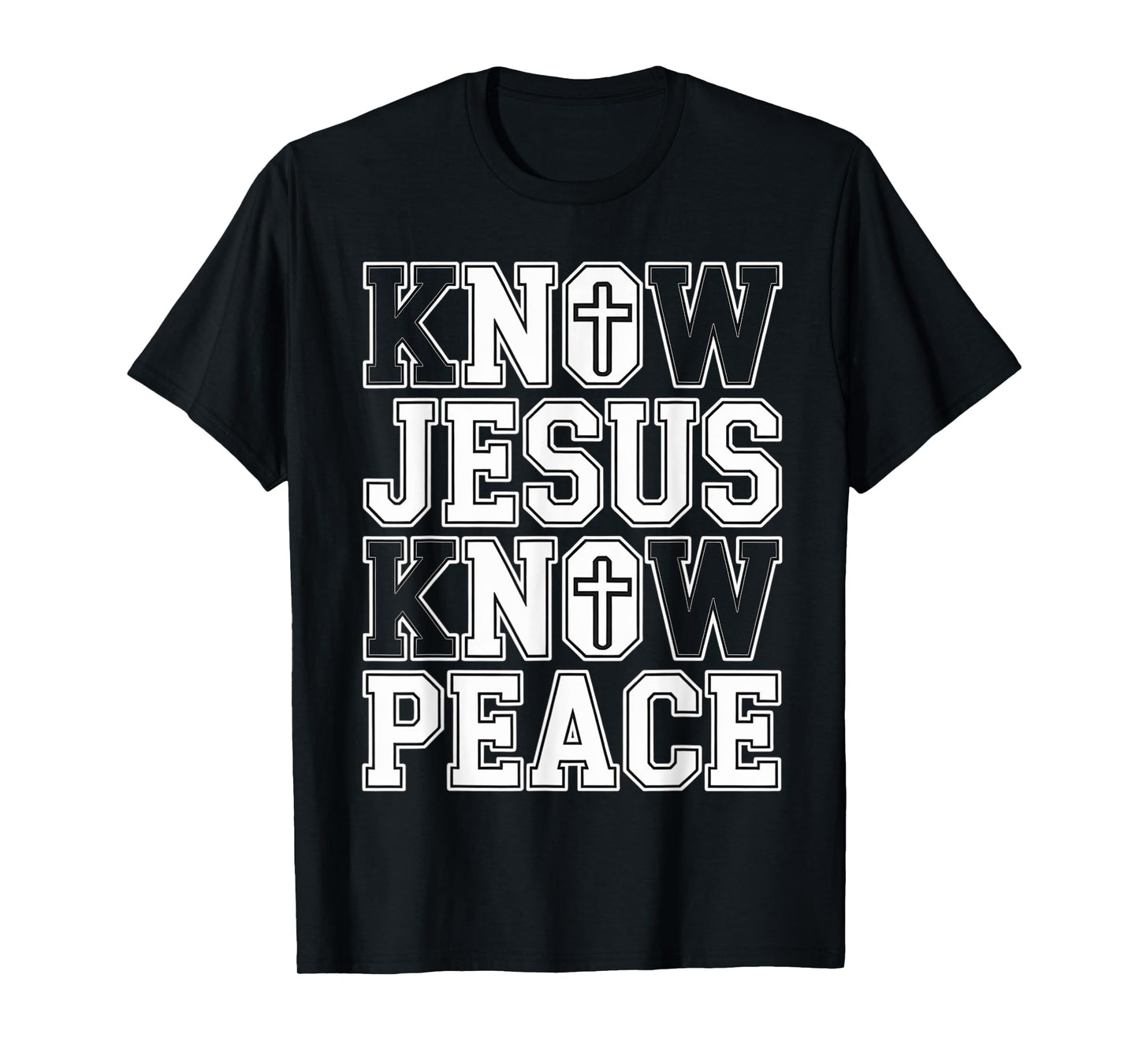Know Jesus Know Peace Christian Faith Inspirational Quote T-Shirt