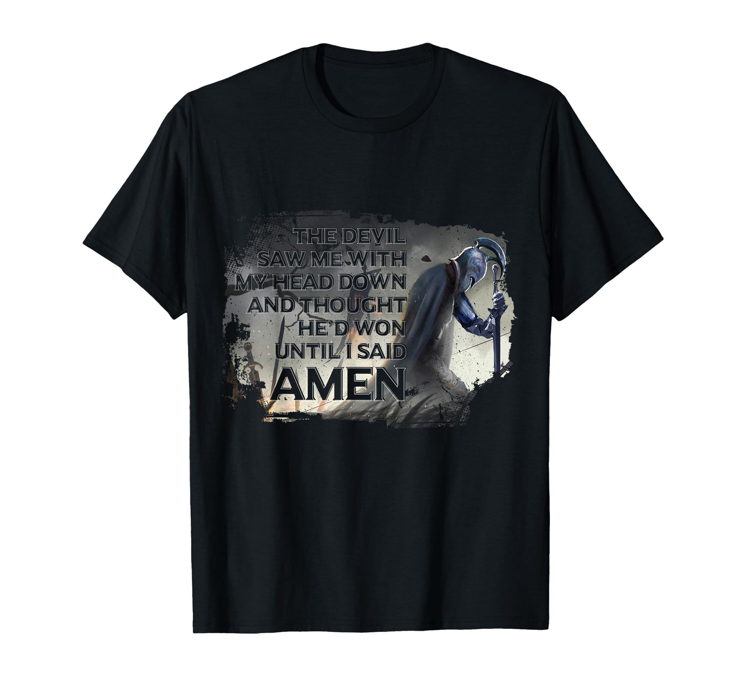 The Devil Saw Me With My Head Down Thought He'D Won Short Sleeve T-Shirt