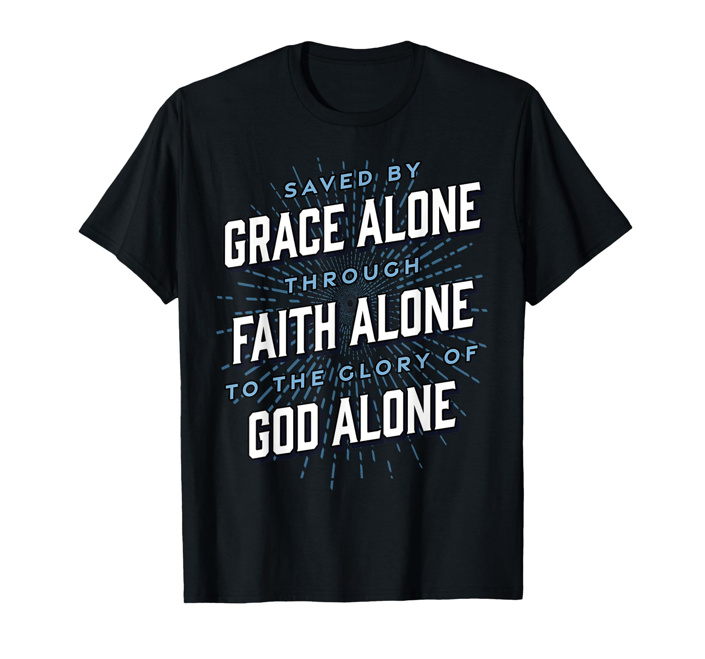 Saved By Grace Alone | Solas of Reformed Theology Christian T-Shirt