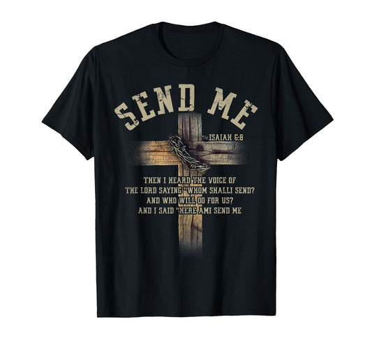 Send Me Isaiah 6:8 Christian Here Am I Send Me Tee T-Shirt