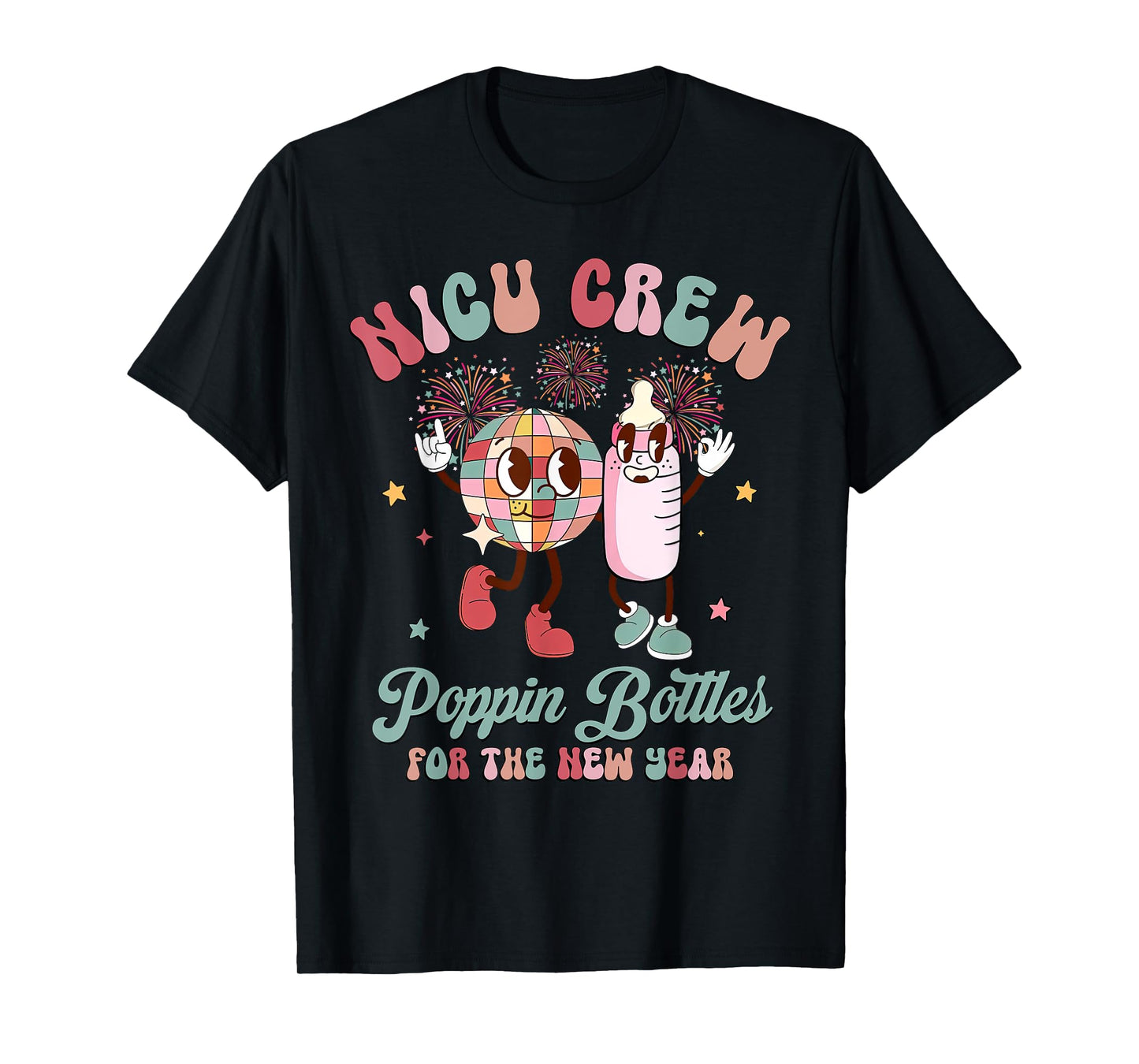 NICU Crew Nurse Poppin' Bottles For The New Years L&D Nurse T-Shirt