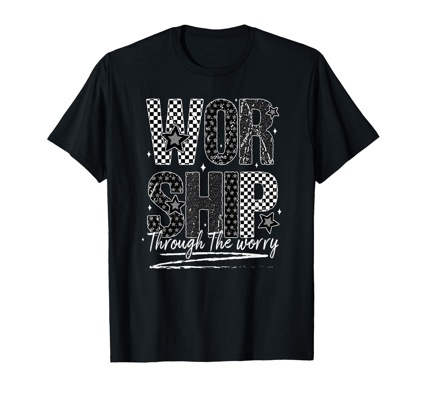 Worship Through The Worry, Jesus, Bible Verse, Christian T-Shirt