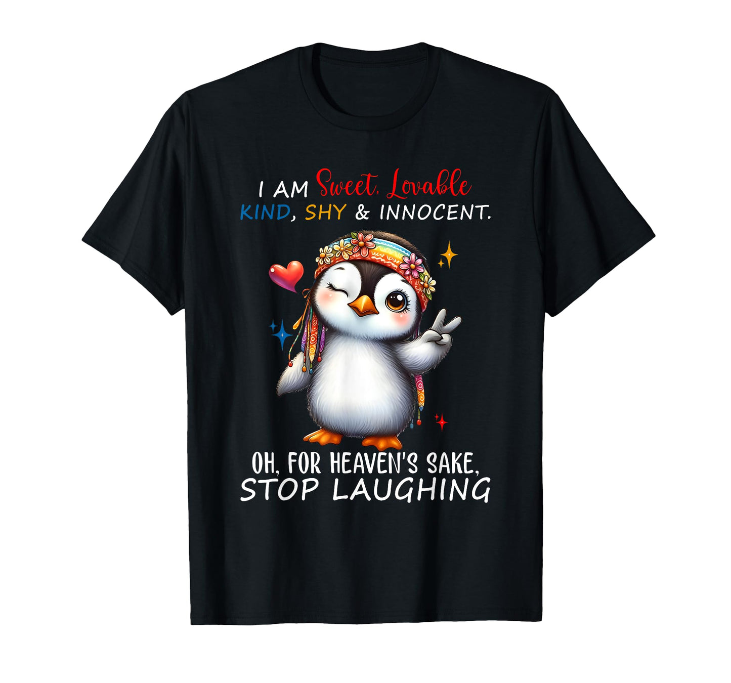I Am Sweet Lovable Kind Shy And Innocent Penguin Funny Quote T-Shirt