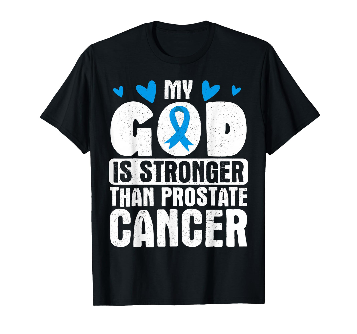 My God Is Stronger Than Prostate Cancer T-Shirt