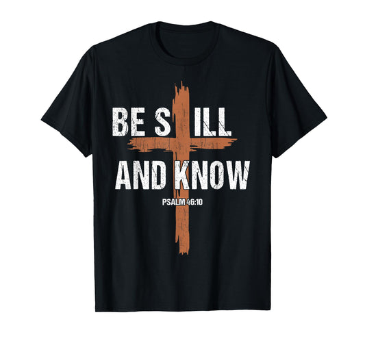 Men Be Still And Know Christian-Shirt Religious Cross Jesus T-Shirt