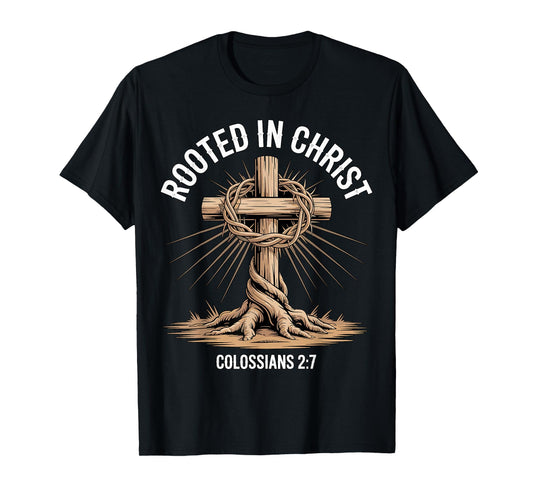 Rooted in Christ Cross Colossians 2-7 T-Shirt