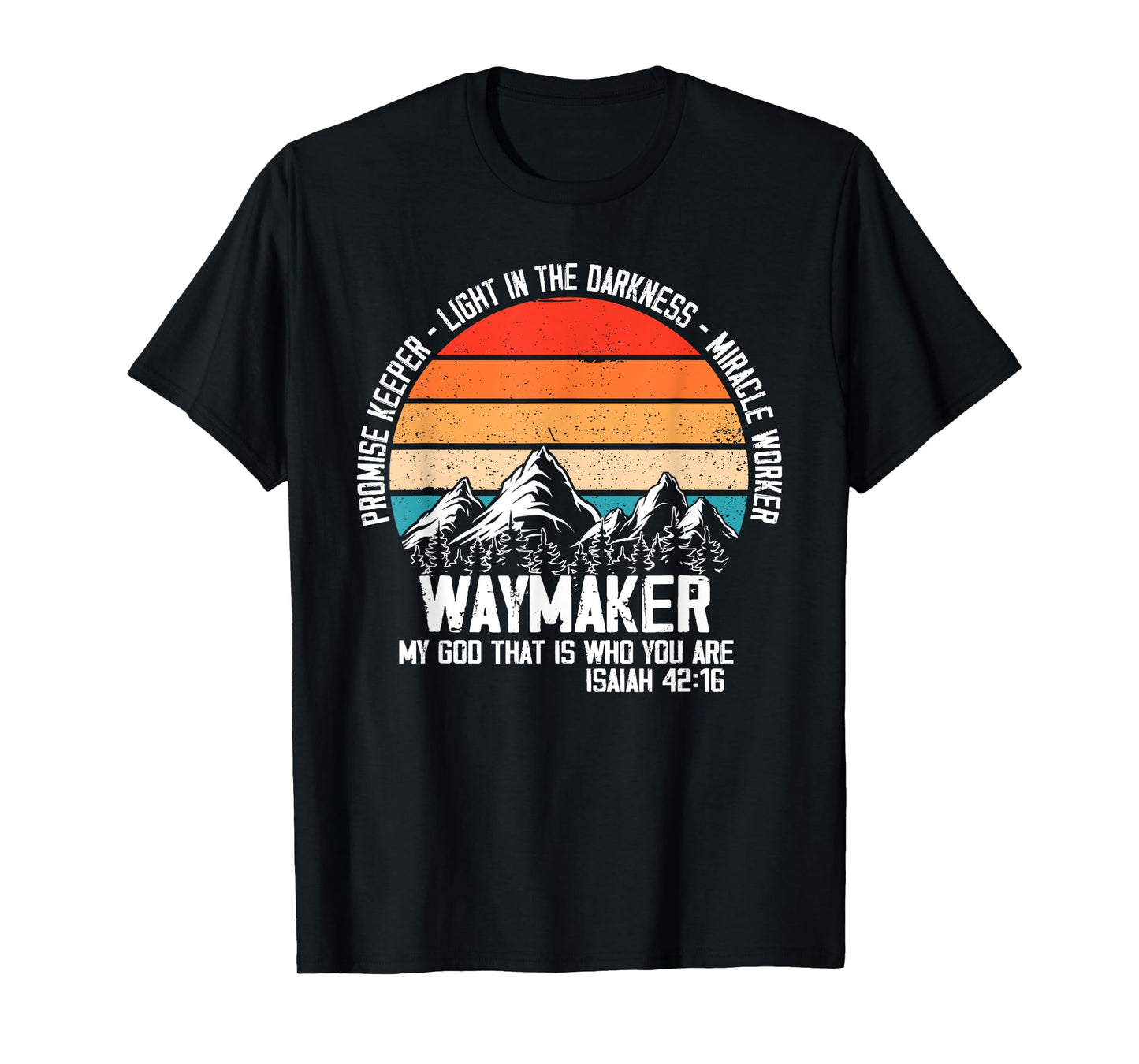Waymaker My God That Who You Are Isaiah Bible Verse Inspired T-Shirt