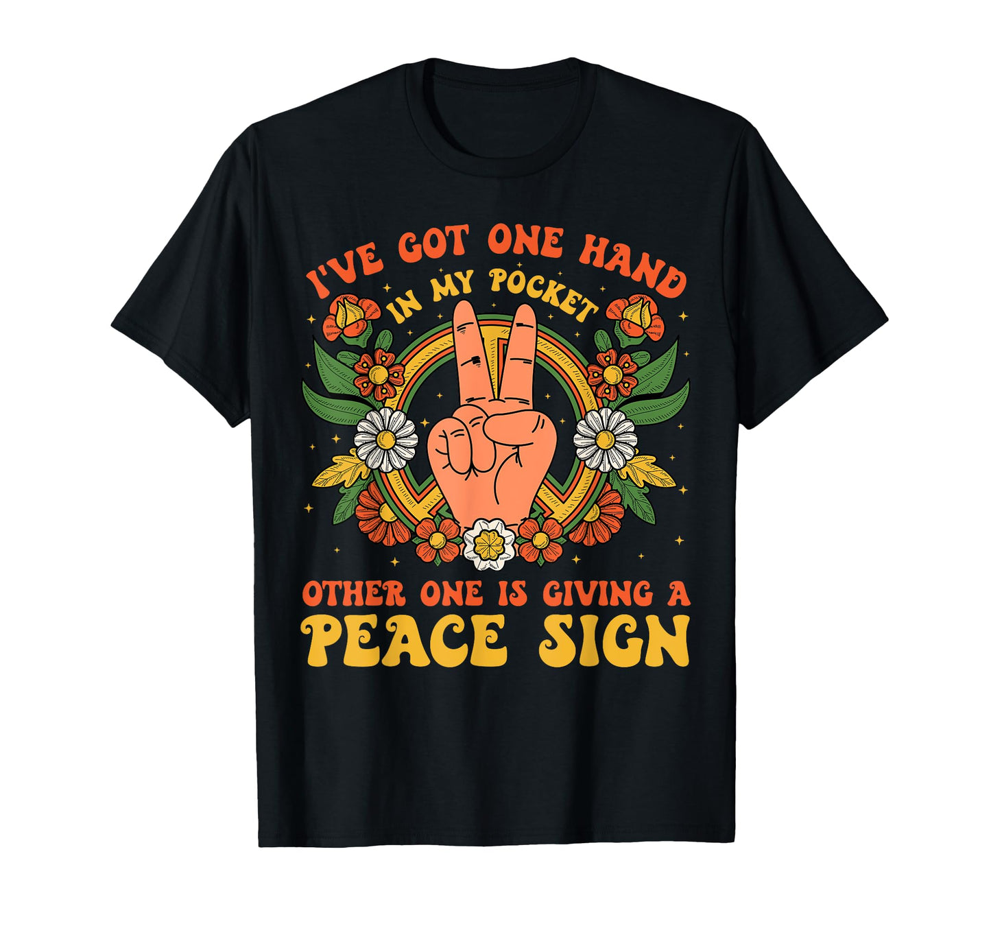 Hand In My Pocket And The Other One Is Giving A Peace Sign T-Shirt