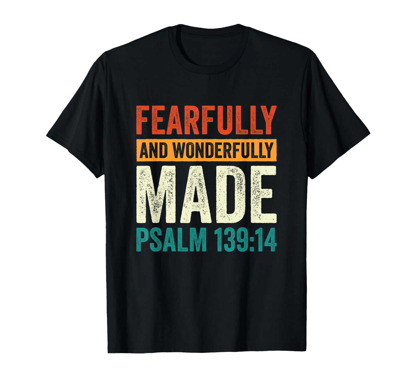 Christian Psalm 139:14 Fearfully and Wonderfully Made T-Shirt