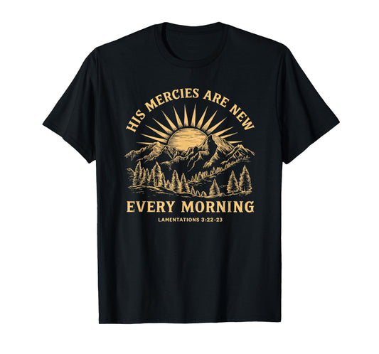 His Mercies Are New Every Morning Christian Mountains Nature T-Shirt